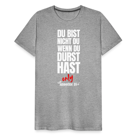 Du bist nicht Du - Männer Premium T-Shirt - Grau meliert