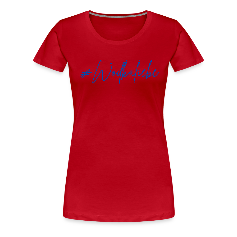#Wodkaliebe - Frauen Premium T-Shirt - Rot