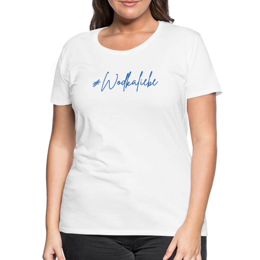 #Wodkaliebe - Frauen Premium T-Shirt - Weiß