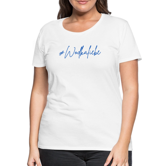 #Wodkaliebe - Frauen Premium T-Shirt - Weiß