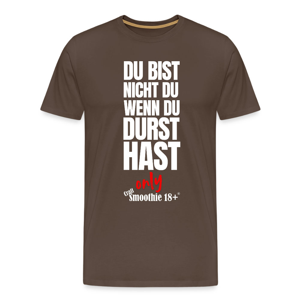 Du bist nicht Du - Männer Premium T-Shirt - Edelbraun
