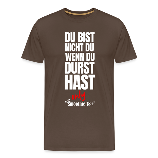 Du bist nicht Du - Männer Premium T-Shirt - Edelbraun