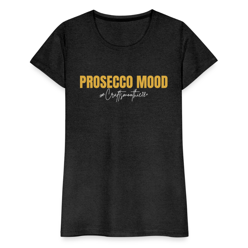 Prosecco Mood - Frauen Premium T-Shirt - Anthrazit