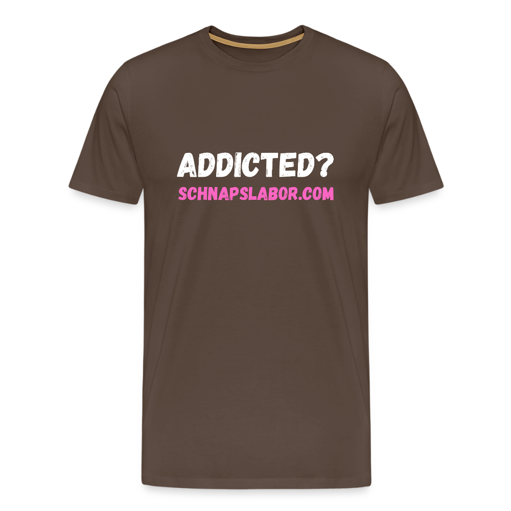 Addicted - Männer Premium T-Shirt - Edelbraun