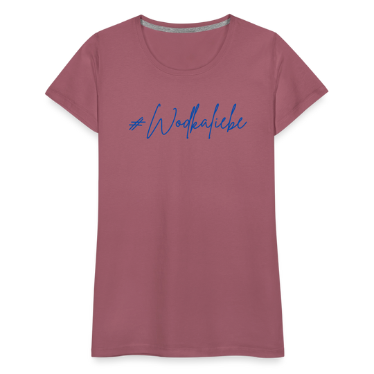 #Wodkaliebe - Frauen Premium T-Shirt - Malve