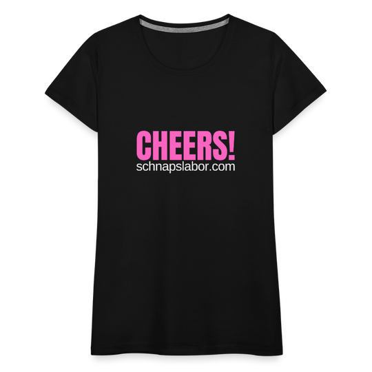 Cheers - Frauen Premium T-Shirt - Schwarz