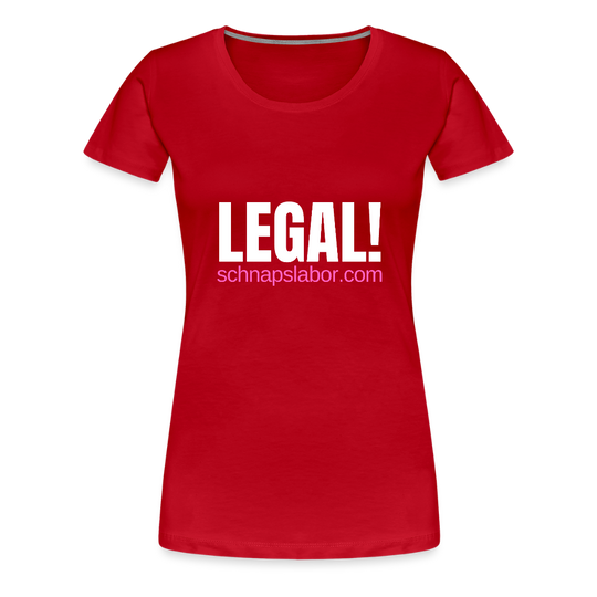 Legal - Frauen Premium T-Shirt - Rot