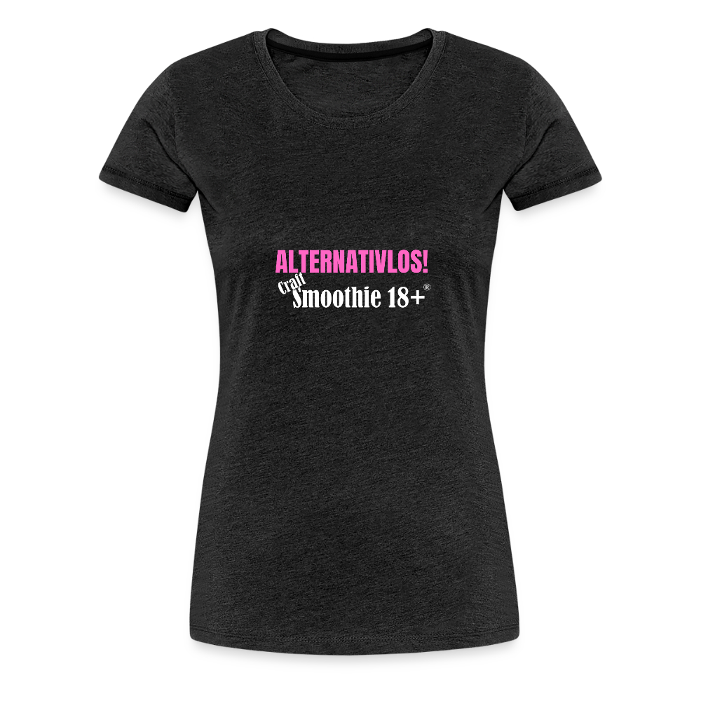 Alternativlos - Frauen Premium T-Shirt - Anthrazit