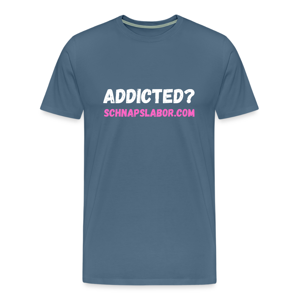 Addicted - Männer Premium T-Shirt - Blaugrau
