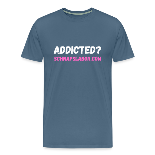 Addicted - Männer Premium T-Shirt - Blaugrau