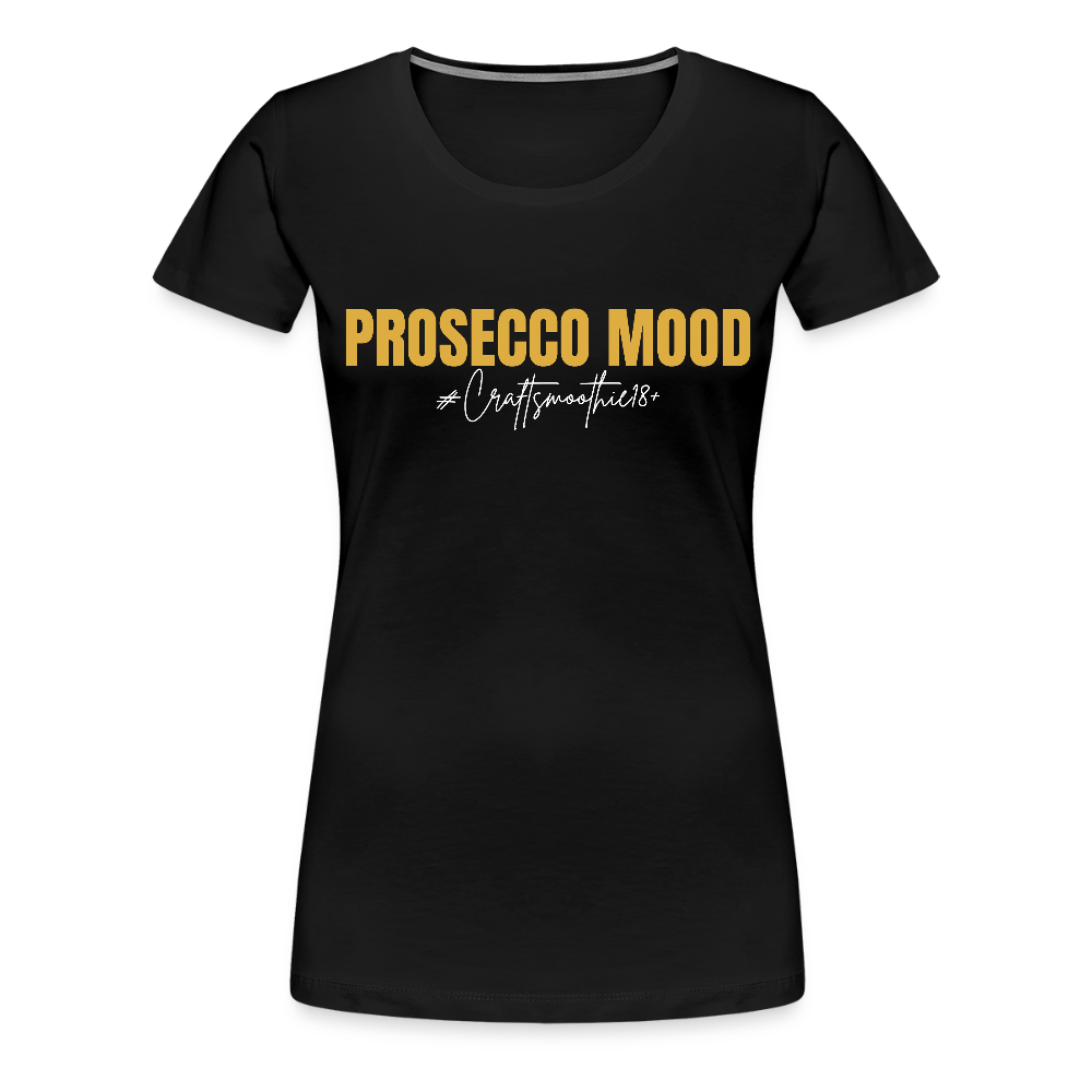 Prosecco Mood - Frauen Premium T-Shirt - Schwarz