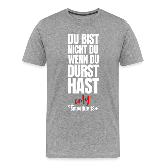 Du bist nicht Du - Männer Premium T-Shirt - Grau meliert