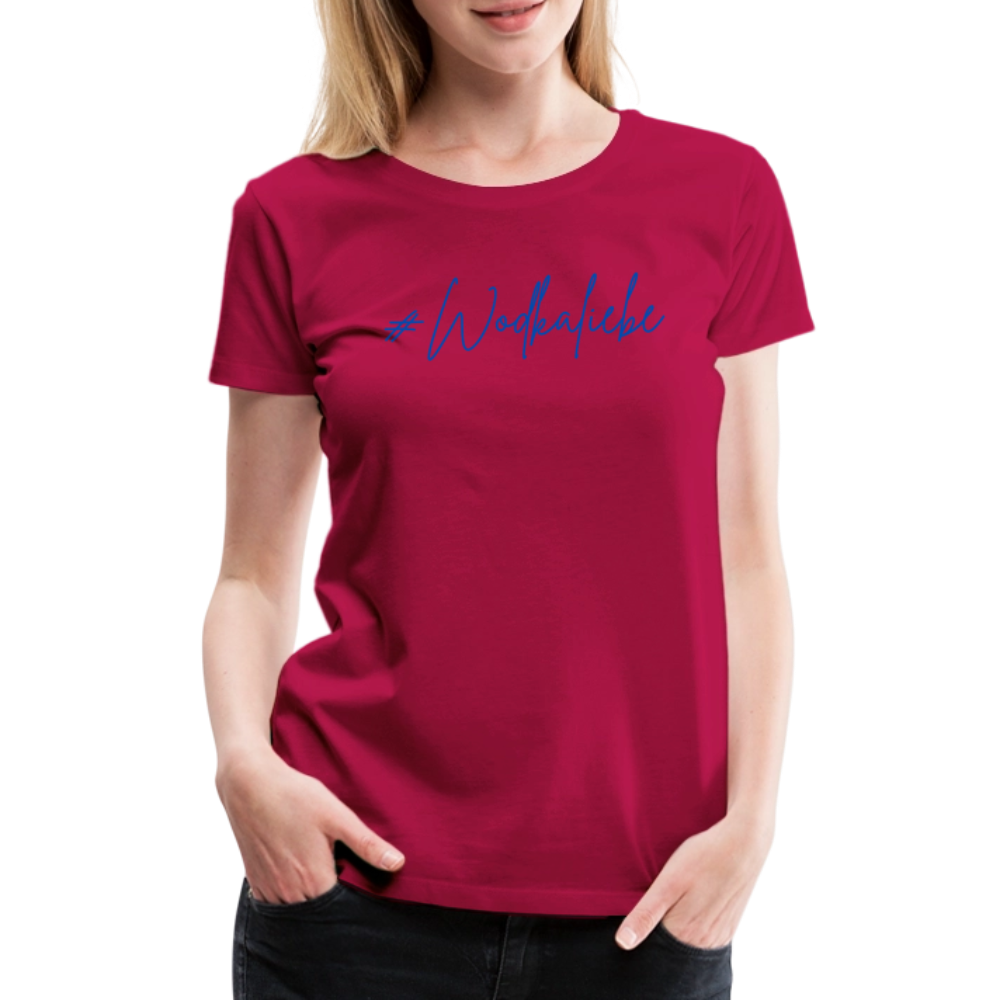 #Wodkaliebe - Frauen Premium T-Shirt - dunkles Pink