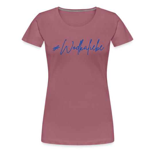 #Wodkaliebe - Frauen Premium T-Shirt - Malve