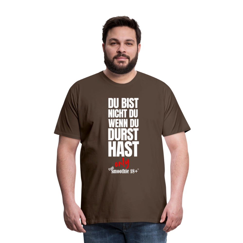 Du bist nicht Du - Männer Premium T-Shirt - Edelbraun
