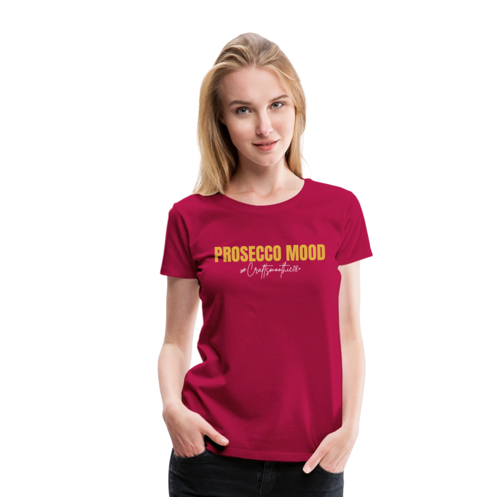 Prosecco Mood - Frauen Premium T-Shirt - dunkles Pink