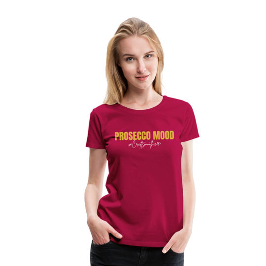 Prosecco Mood - Frauen Premium T-Shirt - dunkles Pink
