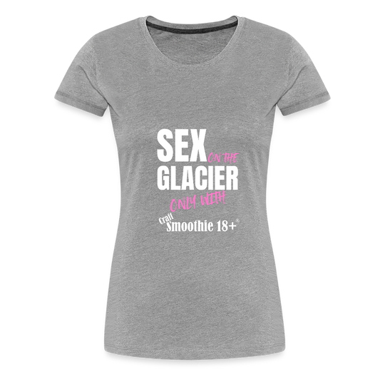 Sex on the Glacier - "Frauen Premium T-Shirt" - Grau meliert