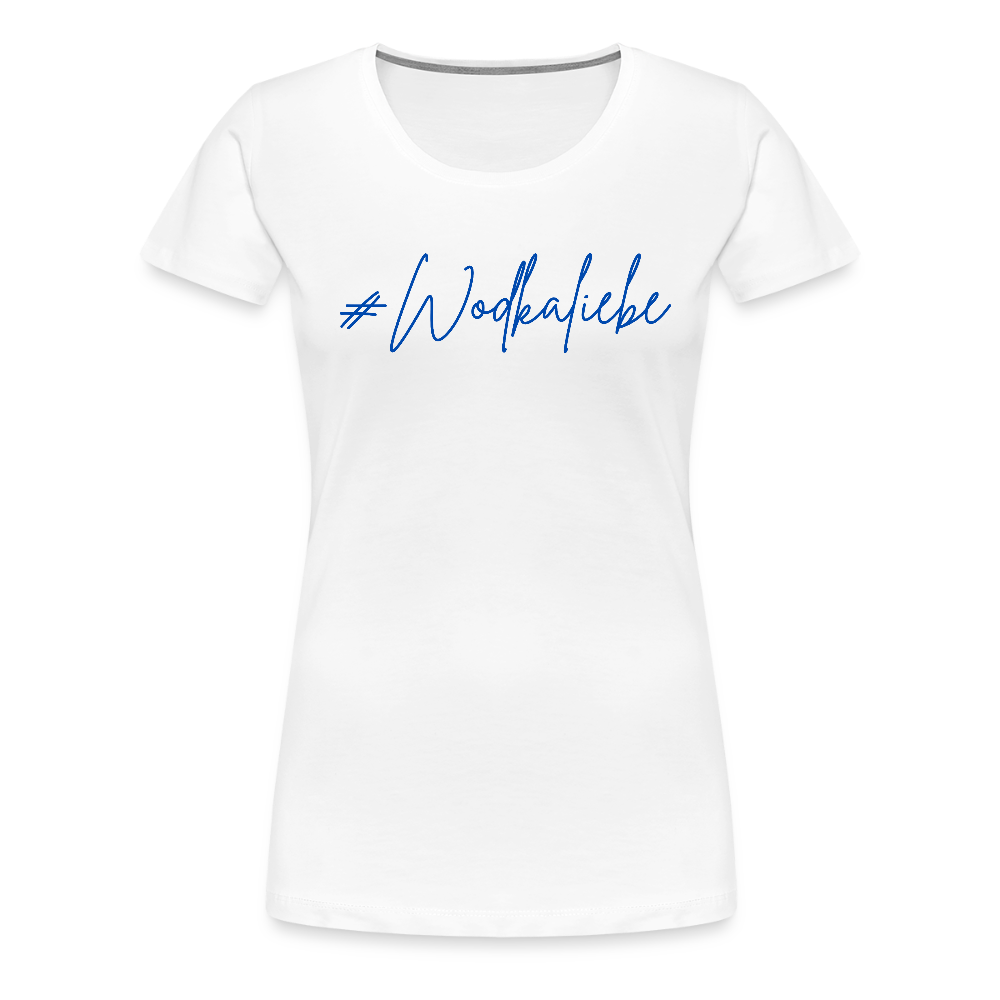 #Wodkaliebe - Frauen Premium T-Shirt - Weiß