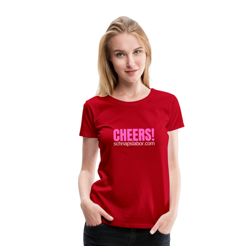 Cheers - Frauen Premium T-Shirt - Rot