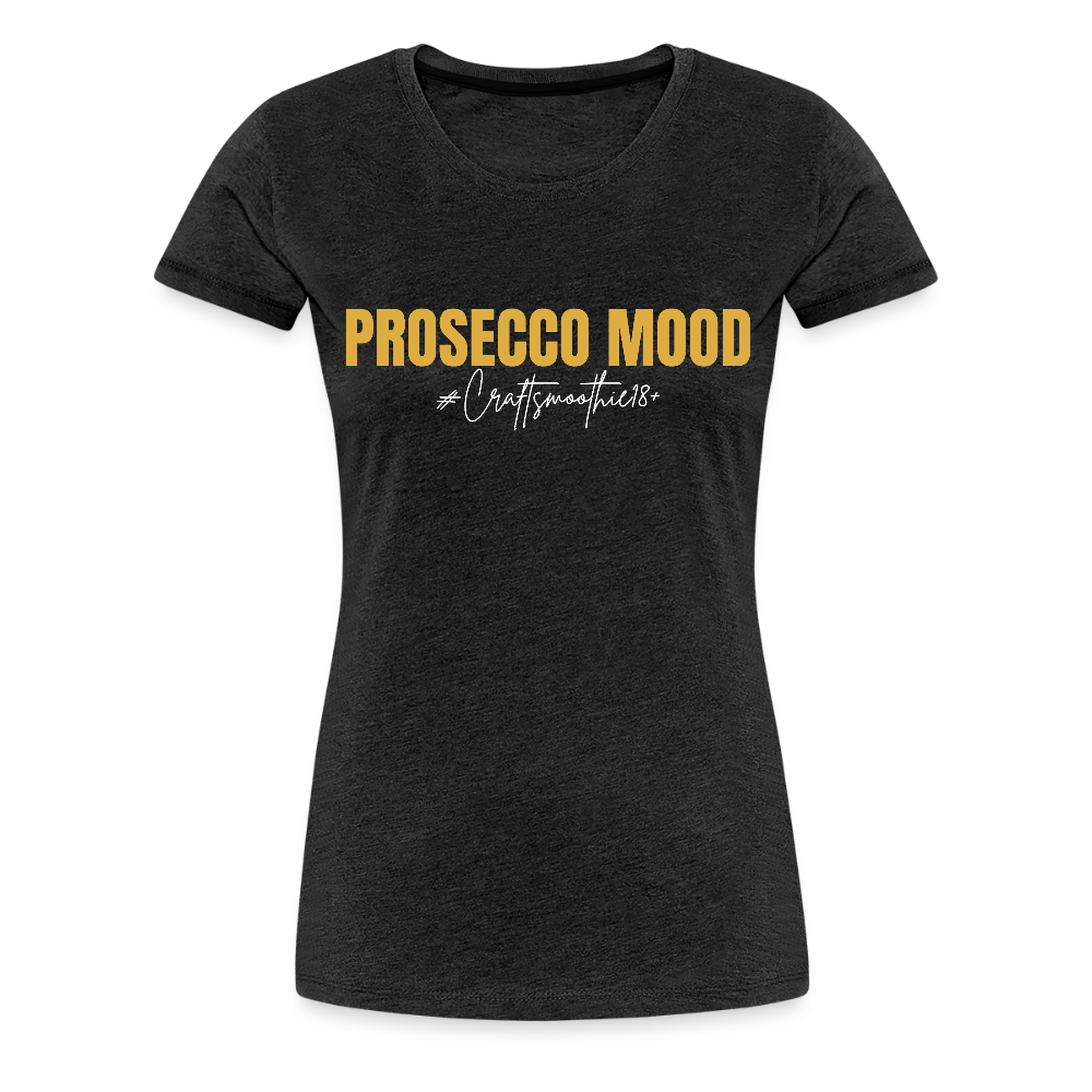 Prosecco Mood - Frauen Premium T-Shirt - Anthrazit