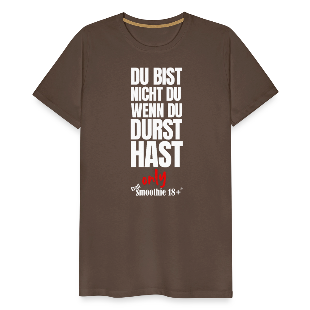 Du bist nicht Du - Männer Premium T-Shirt - Edelbraun
