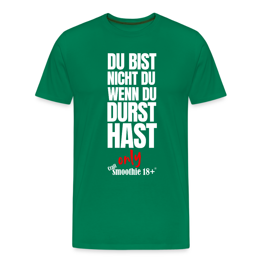 Du bist nicht Du - Männer Premium T-Shirt - Kelly Green
