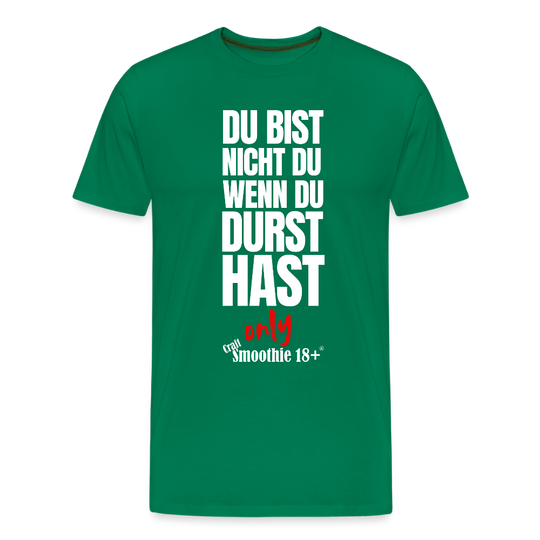 Du bist nicht Du - Männer Premium T-Shirt - Kelly Green