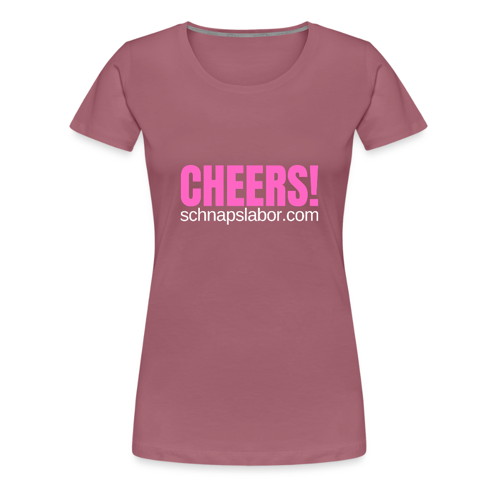 Cheers - Frauen Premium T-Shirt - Malve