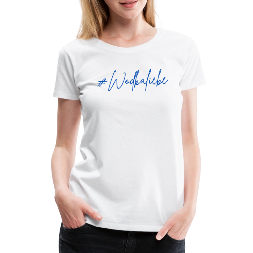 #Wodkaliebe - Frauen Premium T-Shirt - Weiß