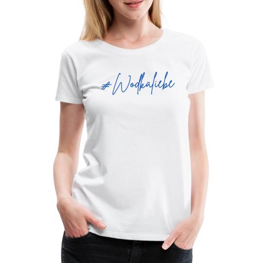 #Wodkaliebe - Frauen Premium T-Shirt - Weiß