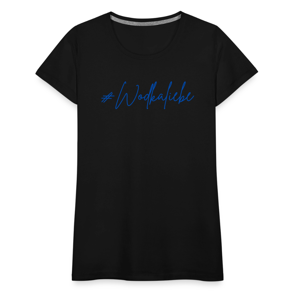 #Wodkaliebe - Frauen Premium T-Shirt - Schwarz