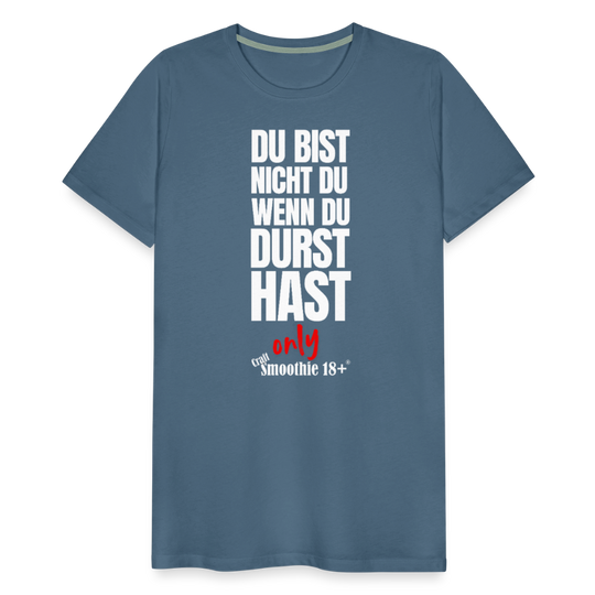 Du bist nicht Du - Männer Premium T-Shirt - Blaugrau