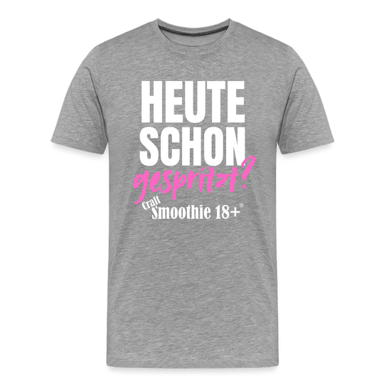 Heute schon gespritzt? - Männer Premium T-Shirt - Grau meliert