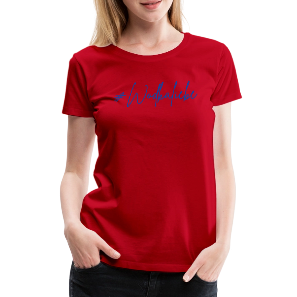 #Wodkaliebe - Frauen Premium T-Shirt - Rot