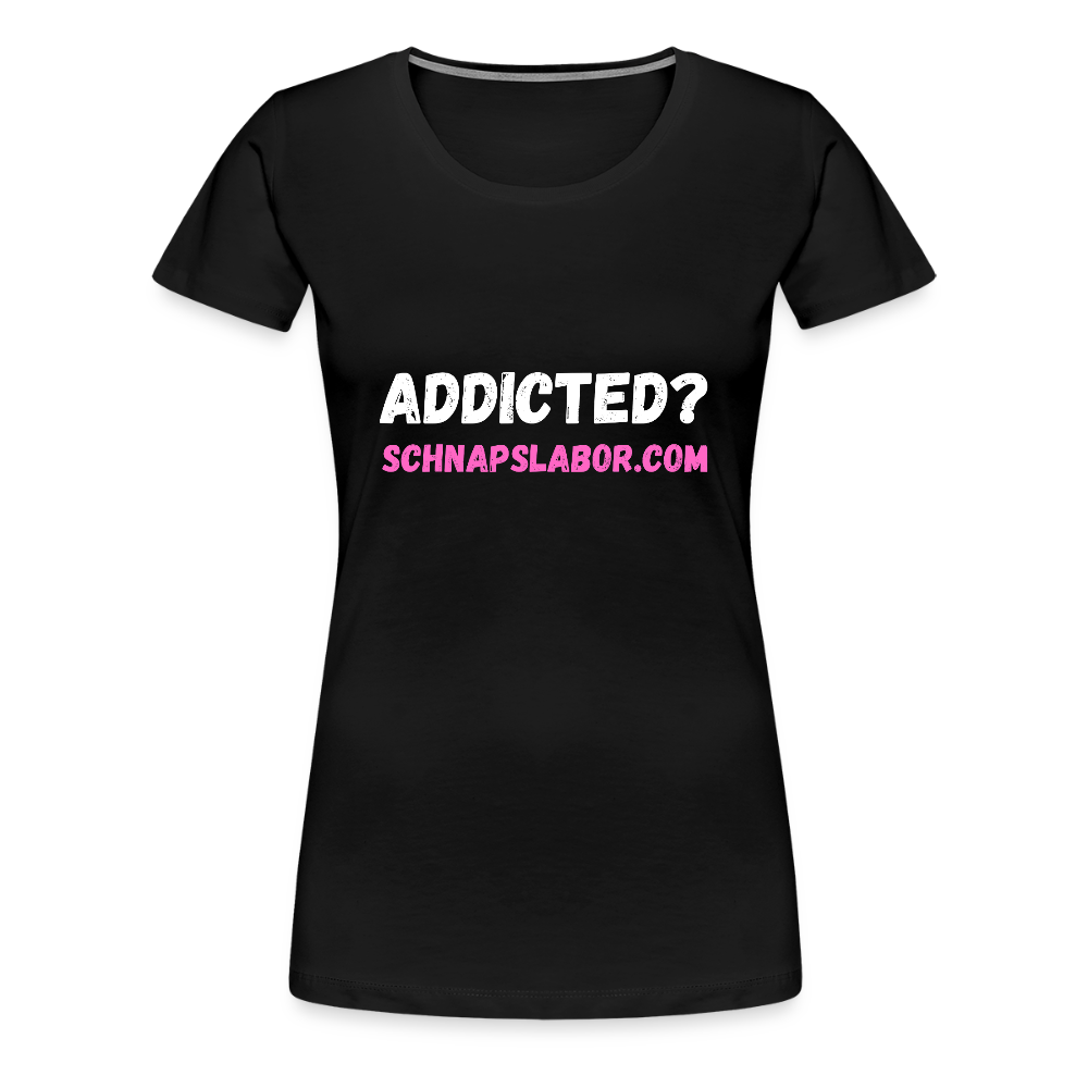 Addicted - Frauen Premium T-Shirt - Schwarz