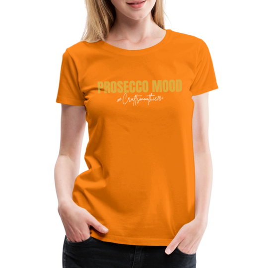 Prosecco Mood - Frauen Premium T-Shirt - Orange