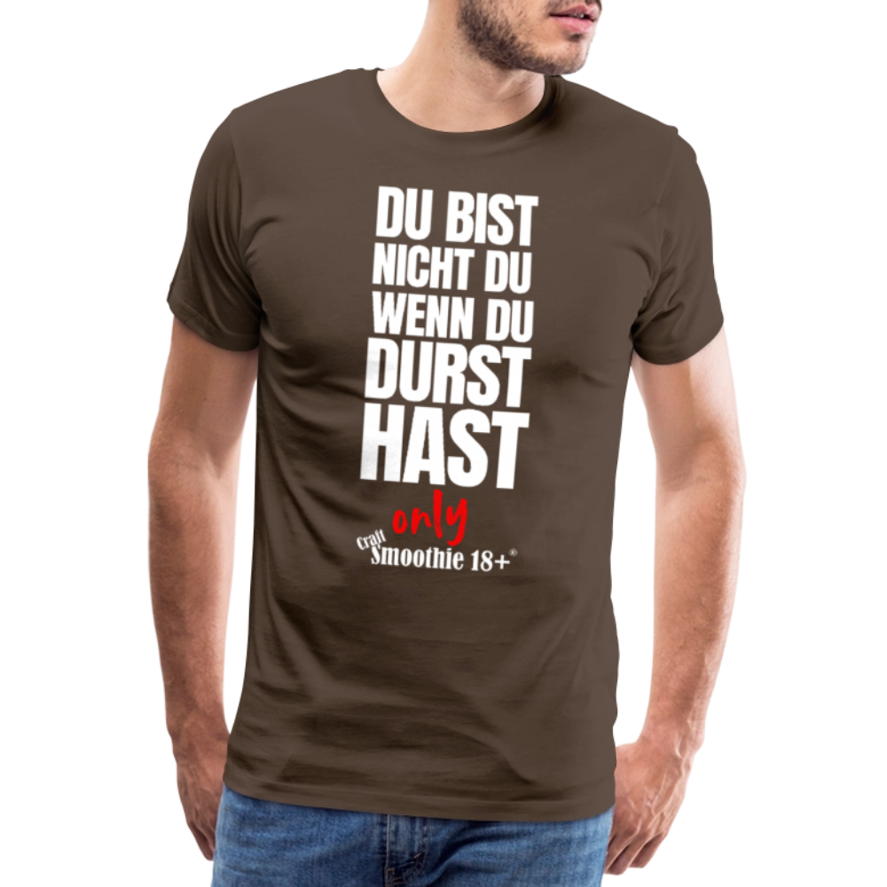 Du bist nicht Du - Männer Premium T-Shirt - Edelbraun