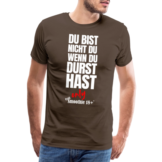 Du bist nicht Du - Männer Premium T-Shirt - Edelbraun