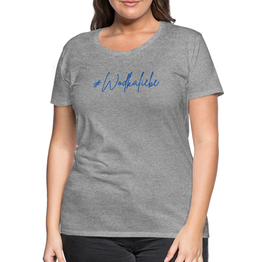 #Wodkaliebe - Frauen Premium T-Shirt - Grau meliert