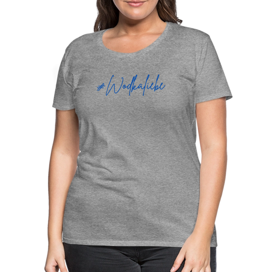 #Wodkaliebe - Frauen Premium T-Shirt - Grau meliert